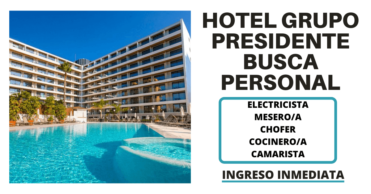 Hotel grupo presidente busca personal de trabajo