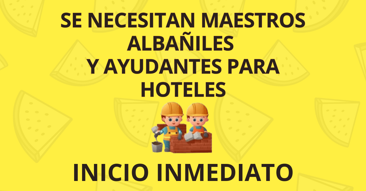 Se necesitan maestros albañiles y ayudantes